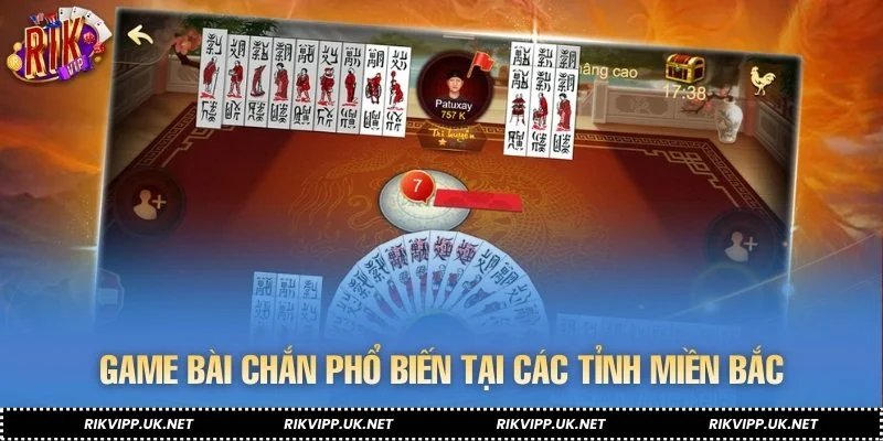 Game bài chắn phổ biến tại các tỉnh miền Bắc