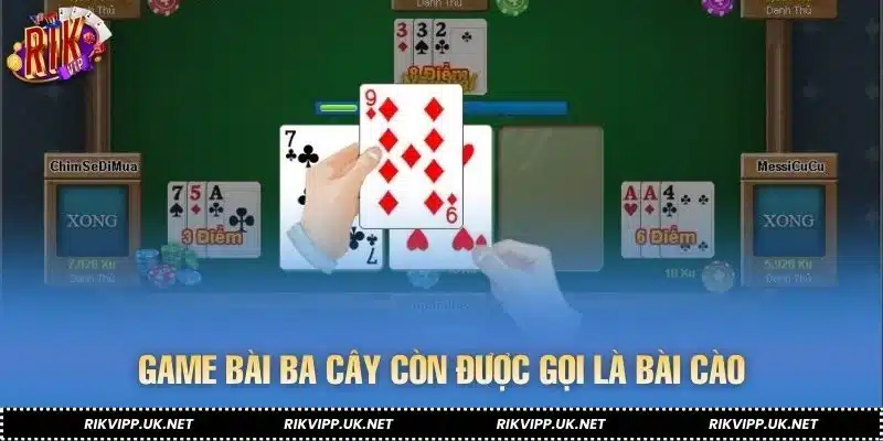 Game bài ba cây còn được gọi là bài cào