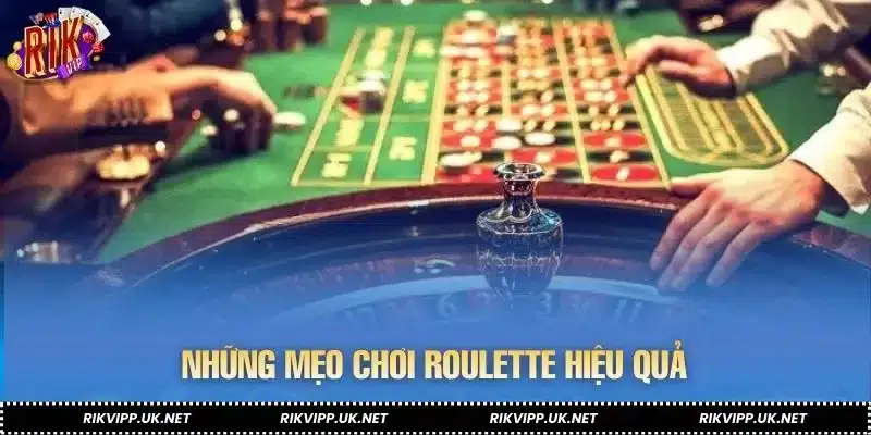 Một số mẹo chơi roulette thực tế được ứng dụng hiệu quả