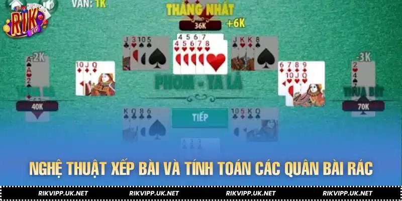 Nghệ thuật xếp bài và tính toán các quân bài rác để tối ưu điểm số.